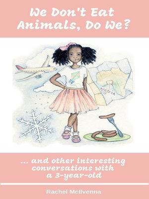 cover image of "We Don't Eat Animals, Do We?" and Other Interesting Conversations With a Three-Year-Old